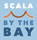 Scala by the Bay
